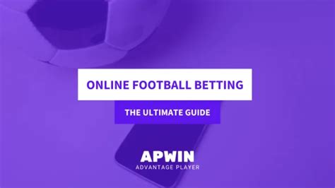 The Ultimate Guide to Football Betting Online .